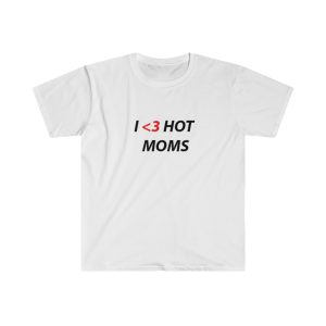 I LOVE HOT MOMS - Softstyle T-Shirt